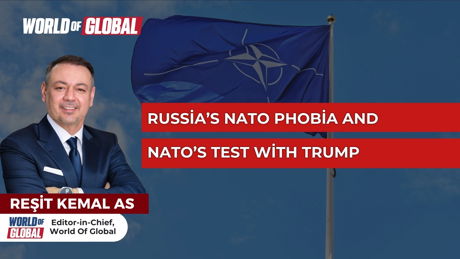 Russia’s NATO Phobia and NATO’s Test with Trump – Resit Kemal As